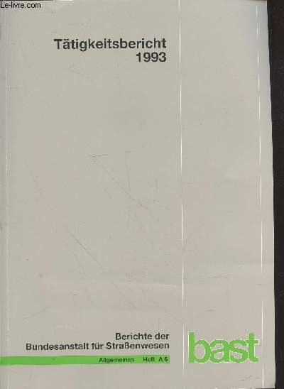 Ttigkeitsbericht 1993 - Berichte der Bundesanstalt fr SraBenwesen Allgemeines Heft A6