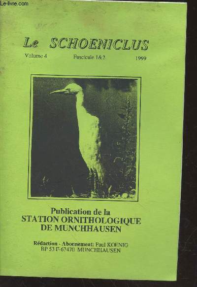 Le Schoeniclus Volume 4 Fascicule 1&2 1999. Sommaire : etude spatio-temporelle, cologique et nergtique des passereaux migratieurs Palarctique ouest-Afrique - Evaluation de la frquentation de la Rserve Naturelle de la Mazire - etc.