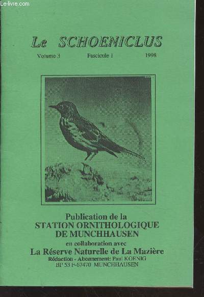 Le Schoeniclus Volume 3 Fascicule 1 - 1998. Sommaire : Camp ornithologique dans les Monts Gurghuiu (Roumanie) 1995 - Chronologie migratoire et hivernage du Pipit Spioncelle au sein de la rserve naturelle de l'tang de la Mazire - etc.
