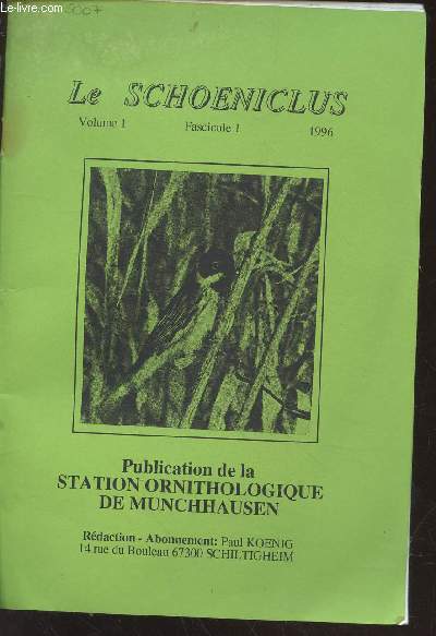 Le Schoeniclus Volume 1 Fascicule 1 - 1996. Sommaire : Le Bruant des roseaux : migration et hivernage sur le site de la Mazire - Contrles de quelques espces de passereaux  la Station Ornithologique de Munchhausen entre 1985 et 1991.
