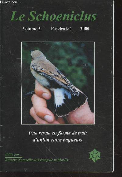 Le Schoeniclus Volume 5 Fascicule 1 - 2000. Une revue en forme de trait d'union entre bagueurs. Sommaire : Etude d'une population d'accenteurs mouchets en priode de migration post-nuptiale par la technique de baguage - Le baguage de masse, etc.