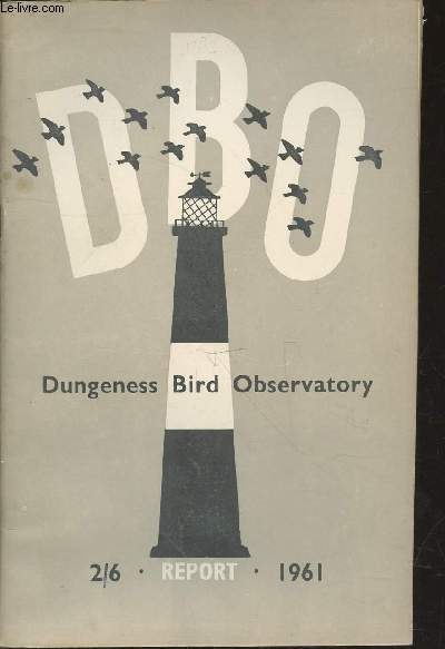 Dungeness Bird Observatory Report 1961 - 2/6. Sommaire :January Flood Population - Ringing Progress - Yellow-browed Warbler at Dungeness- etc.