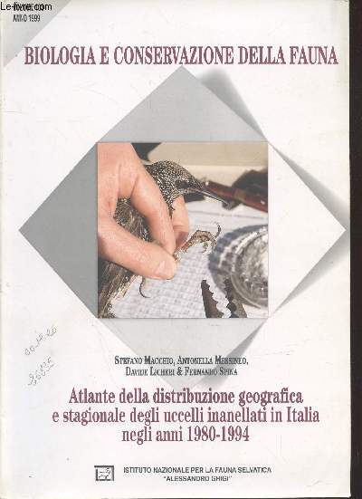 Biologia e conservazione della fauna Volume 103 - Anno 1999 : Atlante della ditribuzione geografica e stragionale degli uccelli inanellati in Italia negli anni1980-1994