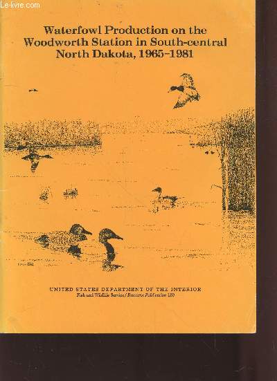 Waterfowl Production on the Woodworth Station in South-central North Dakota, 1965-1981