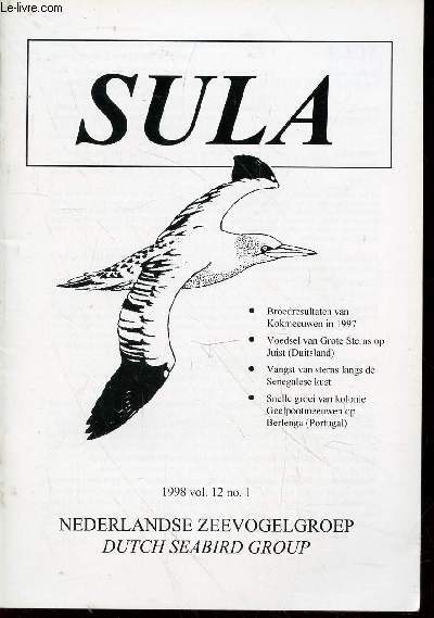 Sula Vol. 12 n1 - 1998. Sommaire: Broedresultaten van Kokmeeuwen Larus Ridibundus in Nederland in 1997 - Diet of Sandwich terns on Juist (Germany) - Tern trapping along the Senegalese coast - etc.