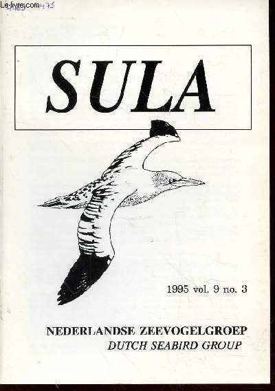Sula Vol.9 n3 - 1995. Sommaire : Kleurfasen van de Noordse Stormvogel Fulmarus glacialis in de Noordatalntische Oceaan - Record leefttijd van Schoorlse Stormmeeuwen Larus canus - etc.