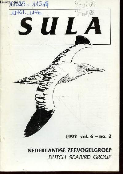 Sula Vol. 6 n2 - 1992. Sommaire : REsultaten van een verdriftingsexeriment voor de Nederlandse kust, breuari 1991 - Ruide Bergeenden Tadrona tadorna in de Nederlandse Waddenzee - Beached Bird Surveys March-May 1992 - etc.