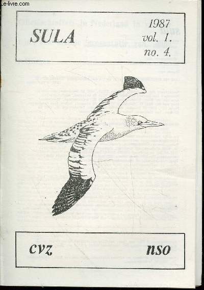 Sula Vol. 1 n4 - 1987. Sommaire : Vogel en oliestranding op schouwen en goeree 19 november 1987 - Nieuwe telformulieren olieslachtoffer-onderzoek NSO - etc.