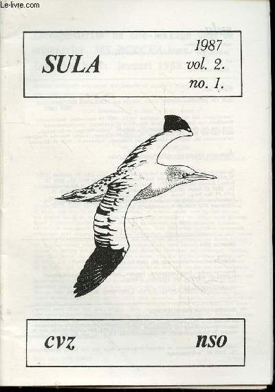 Sula Vol. 2 n1 - 1987. Sommaire: Beached Bird Surveys - Nieuwe telformulieren olieslachtoffer-onderzoek NSO : Monitoring beached birds - Seawatching - De zeeeenden survey van januari - etc.