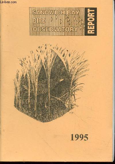 Sandwich Bay Bird Observatory - Report 1995. Sommaire : Plants of the Whitehouse Paddock by Alison Smithies - Butterflies in 1995 by Dennis Batchelor - Summaries by month by Andy Johnson - Ringing report - etc.