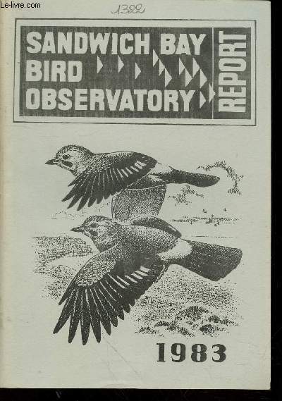 Sandwich Bay Bird Observatory - Report 1983. Sommaire : Ringing report - Systematic List of birds ringed 1952-1983 - etc.