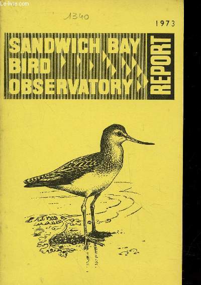 Sandwich Bay Bird Observatory - Report 1973. Sommaire : Systematic List for 1973 - Notes on the Lepidoptera - Ringing Report - etc.