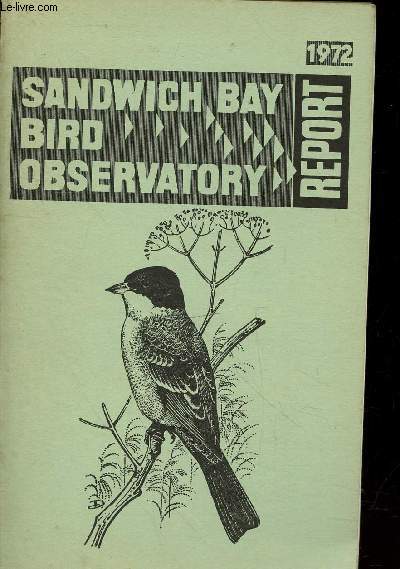 Sandwich Bay Bird Observatory - Report 1972. Sommaire : Chariman's remarks - Systematic List - Ringing report - etc.