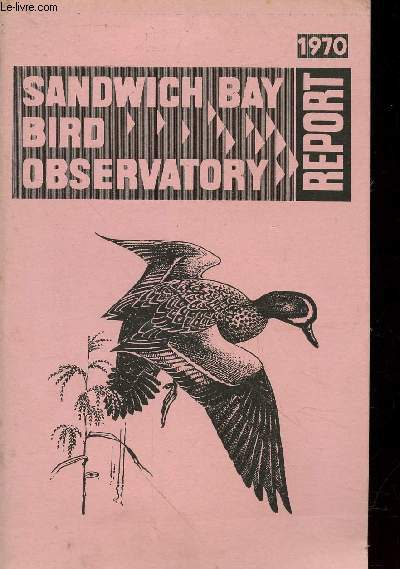 Sandwich Bay Bird Observatory - Report 1970. Sommaire: Addition to the Checklist of Fungi - Systematic List - Summary 1970 - The Lepidoptera of Sandwich Bay - etc.