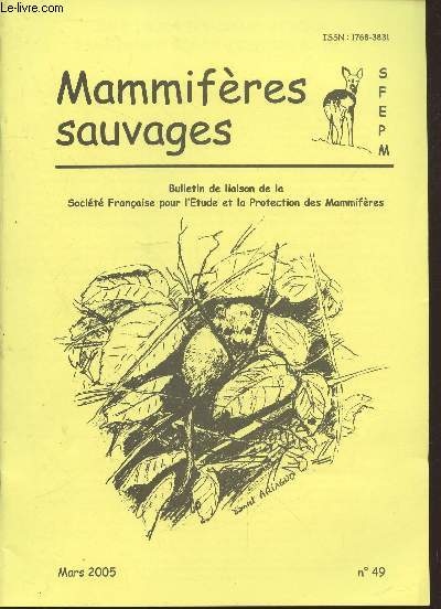 Mammifres sauvages n49 Mars 2005 : Bulletin de liaison de la Socit Franaise pour l'Etude et la Protection des Mammifres. Sommaire : Bilan et Compte de rsultats de l'anne 2003 - Campagnol terrestre et bromadiolone - Ours en France en 2004 - etc.