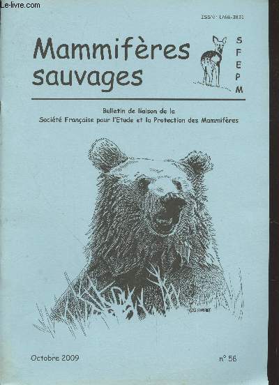 Mammifres sauvages n58 Octobre 2009 : Bulletin de liaison de la Socit Franaise pour l'Etude et la Protection des Mammifres. Sommaire : Cannelle : le chasseur condamn  11 000? d'amende en appel ! - Enqute Nationale Hrisson etc.