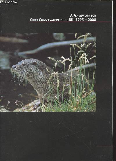 A Framework for Otter conservation in the UK : 1995-2000