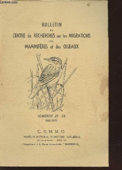 Bullein du Centre de Recherches sur les Migrations des Mammifres et des Oiseaux n23-24 - 1969/1970. Sommaire : Le baguage des oiseaux en 1969 et 1970 - Travaux publis durant les annes 1969 et 1970 - Oiseaux bagus et repris - etc.