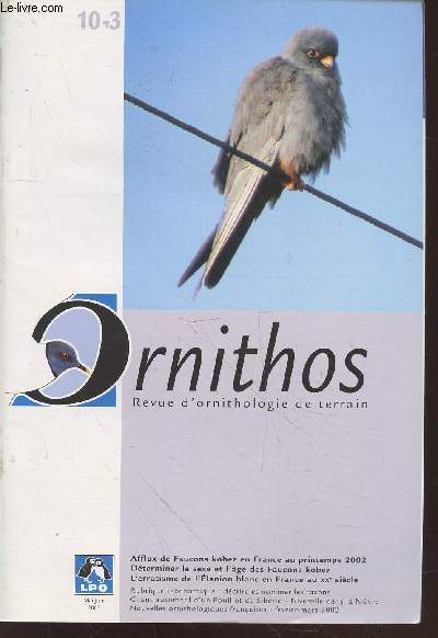 Ornithos - Revue d'ornithologie de terrain N10-3 Mai-Juin 2003. Sommaire : Afflux sans prcdent de Faucons kobez en France au printemps 2002 - Dcrire et nommer les taxons - Pouillot de Sibrie, Niverolle alpine - etc.