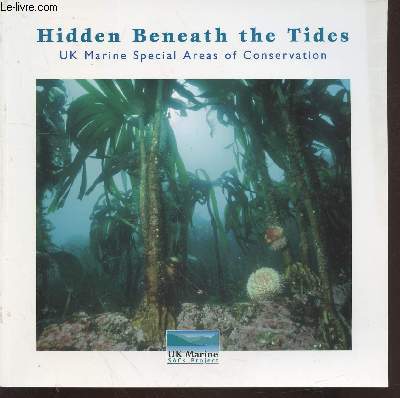 Hidden Beneath the Tides : Uk marine special areas of conservation