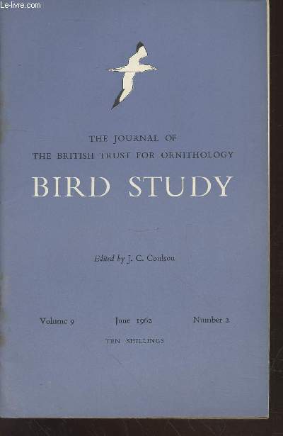 Bird Study Vol 9 n2 June 1962 : The journal of the British Trust for Ornithology. Sommaire : Weights of Pink-footed Geese in autumn - Difficulties in the ageing of the Herring Gull and Lesser Black-backed Gull - etc.