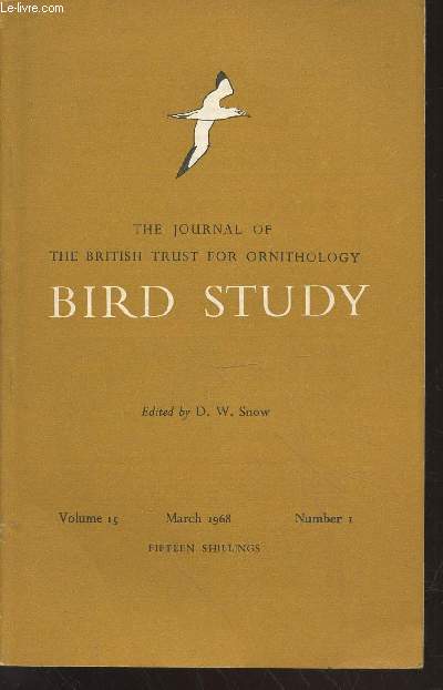 Bird Study Vol 15 n1 March 1968 : The journal of the British Trust for Ornithology. Sommaire : The numbers and distribution of the European White-fronted Goose in Britain - Egg mimicry in British Cuckoos - The Great Skua in the Carribbean - etc.