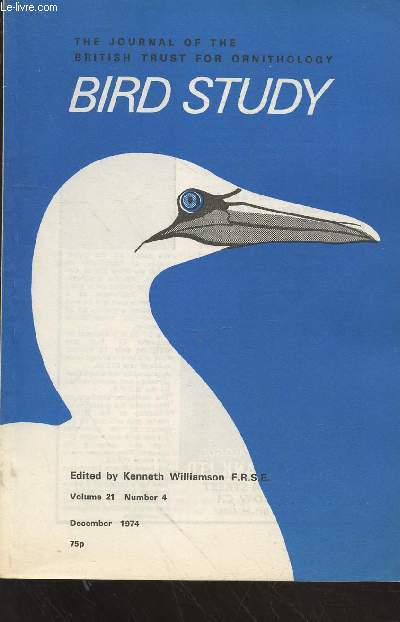Bird Study Vol 21 n4 December 1974 : The journal of the British Trust for Ornithology. Sommaire : Bird-life at a modern sewage farm - Orientation of fish in the Tystie's Beak - Movements and mortality rates of British Guillemots - etc.