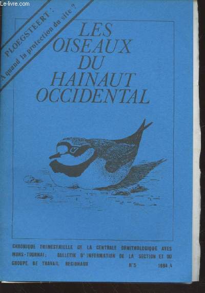 Les Oiseaux du Hainaut occidental n5 - 1984, 4- Revue de la section AVES Mons-Tournai. Sommaire : Comment rdiger un rapport d'observations ? - Notes d'un ornithologue 