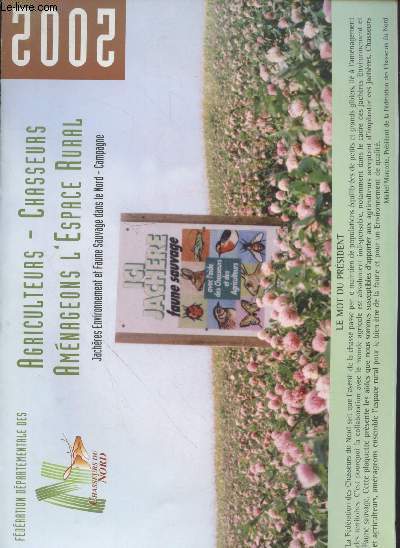 Brochure : Agricultreur, chasseurs, amnageons l'espace rural : Jacchres Environnement et Faune sauvage dans le nord-Campagne 2002