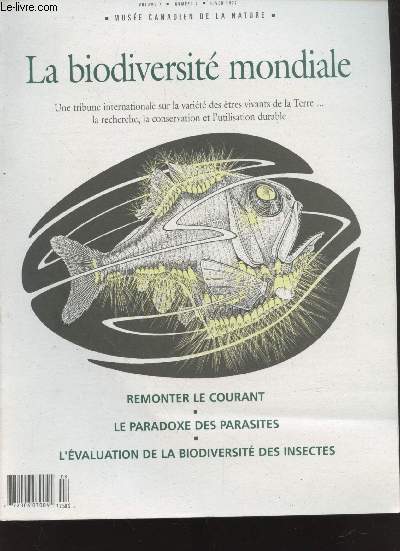 La biodiversit mondaile Volume 7 n3 Hiver 1997 Une tribune internationale sur la varit des tres vivants de la Terre...la recherche, la conservation et l'utilisation durable : Remonter le courant - Le paradoxe des parasites - etc.