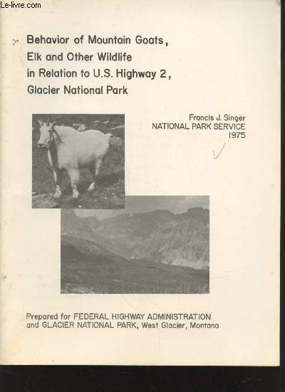 Behavior of Moutain Goats, elk and other wildlife in relation to U.S Highway 2, Glacier National Park