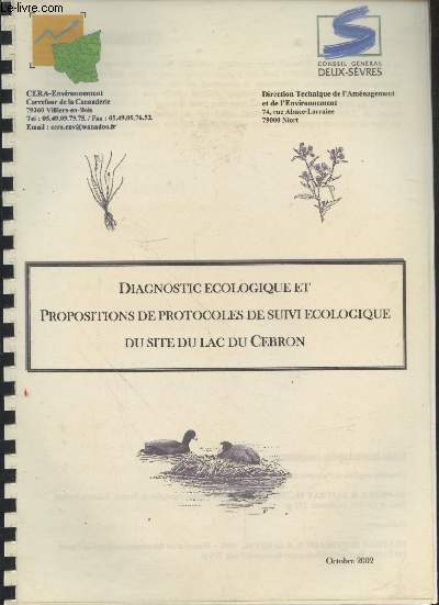 Diagnostic cologique et propositions de protocoles de suivi cologique du site du Lac du Cebron. Sommaire: Environnement et patrimoine - Evaluation qualificative du site et de sa biodiversit - Choix des bio indicateurs - etc.