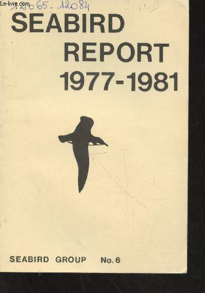 Seabird Report n6 - 1977-1981. Sommaire : Origins, age and sex of auks (Acidae) killed inthe 'Amoco Cadiz' oiling incident in Brittany - Notes on seabirds attending a commercial trawler fishing in shelf waters off Ireland in summer - etc.