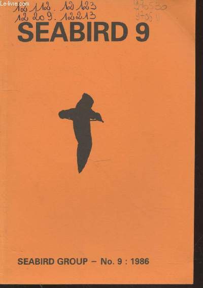 Seabird n9 - 1986. Sommaire : Notes on the eggs and chicks of Norwegian Shags Phalcrocorax aristolelis - Sex ration in a sample of tape-lured Storm Petrels Hydrobates pelagicus from Shetland, Scotland - etc.