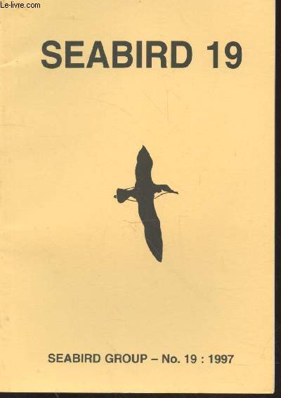 Seabird n19 - 1997. Sommaire :Frequency of mixed clutches in seabird colonies - Changes in the breeding distribution and numbers of Kittiwakes Rissa tridactyla around Unst, Shetland and the presumed role of predation by Great Skias Stercorarius skua -etc