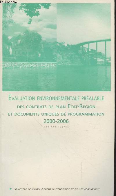 Evaluation environnementale pralable des contrats de plan Etat-Rgion et documents uniques de programmation 2000-2006