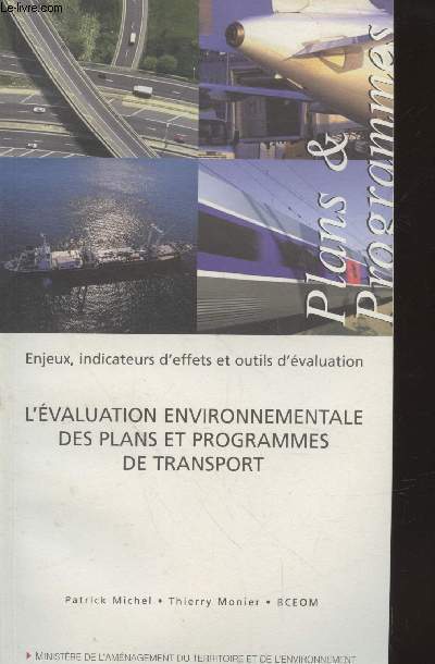 L'valuation environnementale des plans et programmes de transport : enjeux, indicateurs d'effets et outils d'valutation. (Collection : 