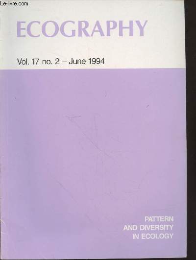 Ecography Vol. 17 n2 June 1994 : Pattern and diversity in ecology. Sommaire : Opportunitic use of foraging resources by heron communities in southern Europe - Intraseasonal variation in pollination intensity and seed set in an alpine population etc.