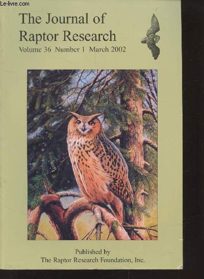 The Journal of Raptor Research Volume 36 N1 March 2002. Sommaire : Survival of Florida burrowing, owls along an urban-development gradient - Biases associated with diet study methods in the Eurasian eagle-owl - etc.