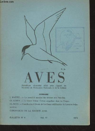 AVES Volume 11 Bulletin n4 - 1974. Sommaire : La mortalit massive des oiseaux aux Pays-Bas - Le Grand Ttras dans les Vosges - Contribution  l'tude de l'avifaune nidificatrice de Lorraine belge - etc.