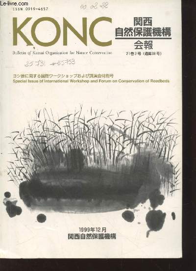 KONC : Bulletin of Kansai Organization for Nature Conservation : Special issue of International Workshop and Forum on Conservation of Reedbeds 20th Anniversary 1978-1998. Sommaire : Proceedings of the International Workshop etc.
