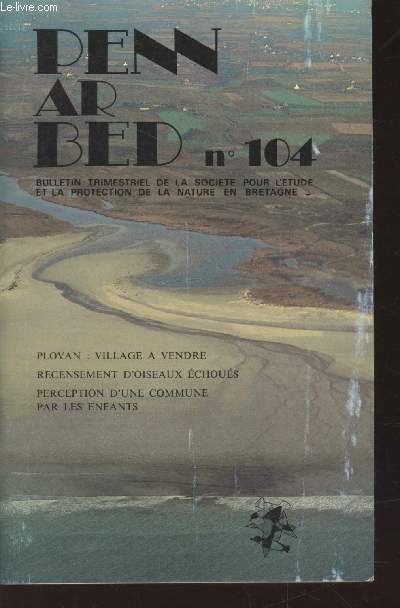 Penn Ar Bed Volume 13 n104 Juin 1981. Sommaire : La Baie d'Audierne, milieu naturel en danger d'amnagement - Plovan : village  vendre - Recensements d'oiseaux marins chous en Bretagne. Bilan de 1978  1980 - etc.