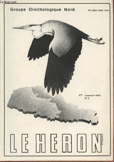 Le Hron. 1er trimestre 1982 n1. Sommaire: Reproduction des oiseaux d'eau dans les friches humides d'UNISOR-MARDICK  Grande Synthe (Nord) au printemps 1981 - Tenderie aux grives - Opration 