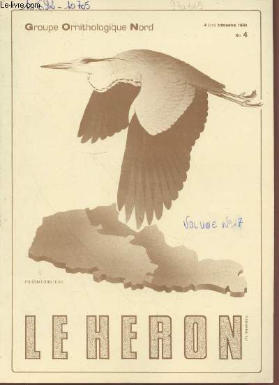 Le Hron. 4me trimestre 1984 n4. Sommaire: Pourquoi poser des nichoirs ? - Conseils avant d'installer un nichoir - Que donner aux oiseaux en temps de neige ? - Lgislation relative  la faune sauvage - Zones humides et oiseaux d'eau - etc.