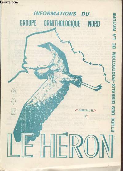 Le Hron. 4me trimestre 1976 n4 . Etude des oiseaux, Protection de la nature. Sommaire: Centrale nichoirs : Printemps 1976 - Recensement des Oiseaux nicheurs dans la Rserve de la Mare  Goriaux - Reprises d'oiseaux bagus etc.