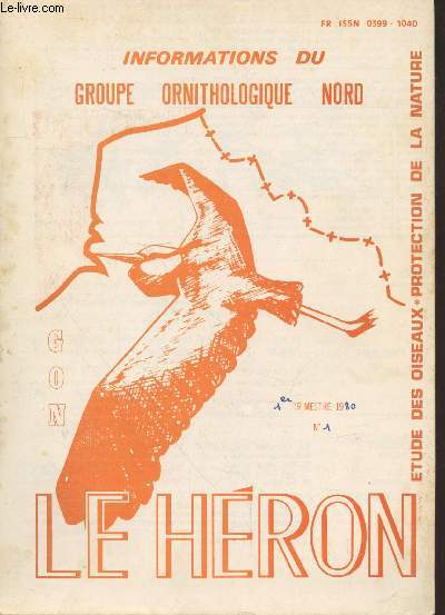 Le Hron.1er trimestre 1980 n1 . Etude des oiseaux, Protection de la nature. Sommaire: Reprises d'oiseaux bagus - Traitement et soins  donner aux oiseaux de mer mazouts - Actes de chasse et Pigeage - Un hron cendr tu  Brourghelles - etc.