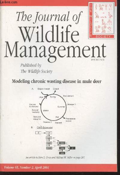 The Journal of Wildlife Management Volume 65 Number 2 April 2001. Modeling chronic wasting disease in mule deer. Sommaire: Estimation of brood and nest survival : comparative methods in the presence of heterogeneity - etc.