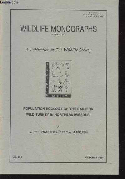 Wildlife Monographs n130 October 1995. Population ecology of the eastern wild turkey in Northern Missouri.