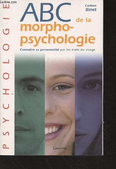 ABC de la morpho-psychologique : Connatre sa personnalit par les traits du visage (Collection : 