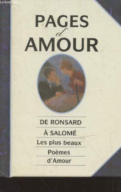 Pages d'Amour : de Ronsard  Salom, les plus beaux Pomes d'Amour